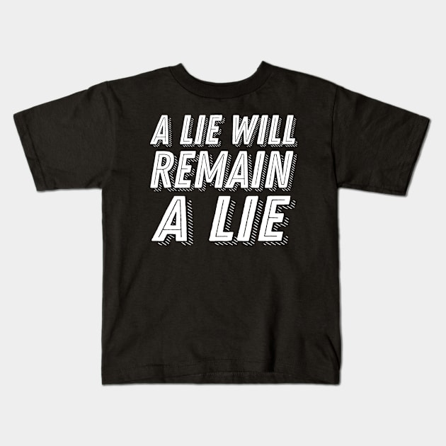 Dark Souls Quote - A Lie Will Remain a Lie - Dark Souls Remastered Kids T-Shirt by ballhard